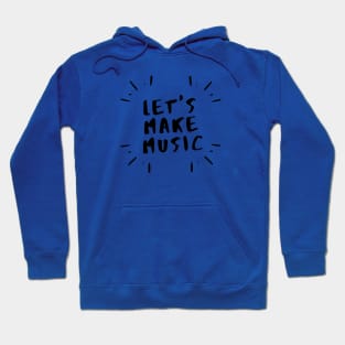 Let's make Music Hoodie